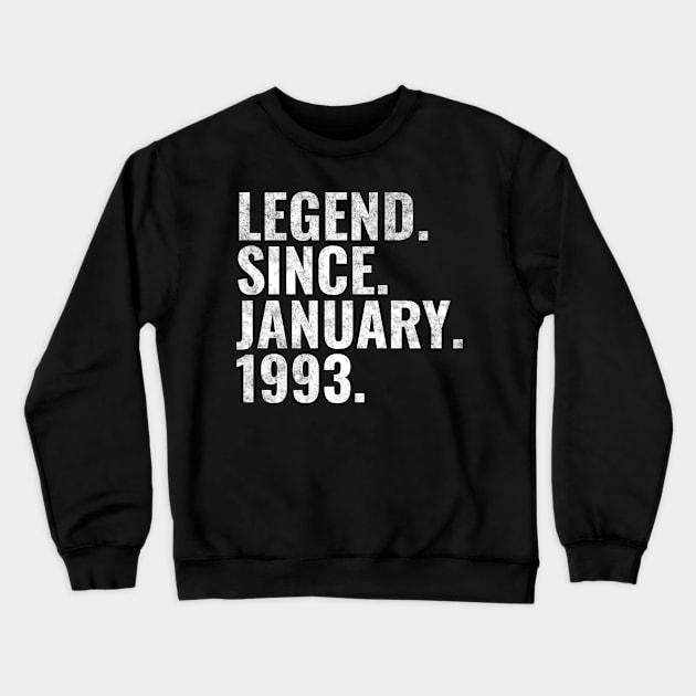 Legend since January 1993 Birthday Shirt Happy Birthday Shirts Crewneck Sweatshirt by TeeLogic